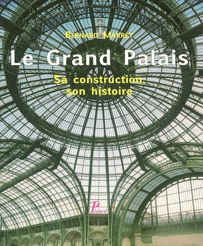 Le Grand Palais : sa construction, son histoire