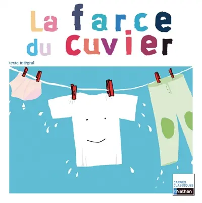 La farce du cuvier : farce anonyme du XVe siècle : texte intégral