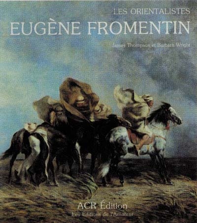 La vie et l'oeuvre d'Eugène Fromentin