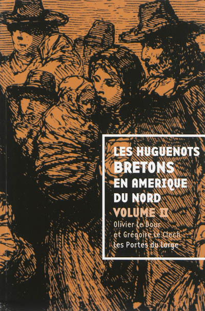 Les huguenots bretons en Amérique du Nord. Vol. 2