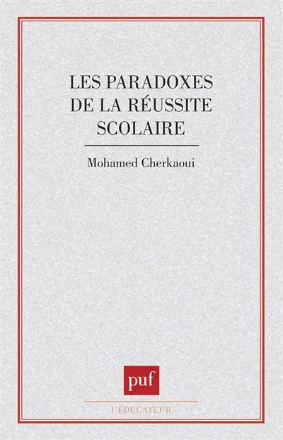 Les Paradoxes de la réussite scolaire : sociologie comparée des systèmes d'enseignement