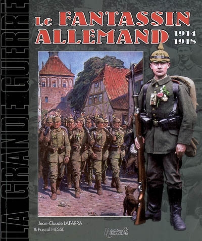 Le fantassin allemand, 1914-1918 : l'Allemagne dans la Grande Guerre : Michel s'en va-t-en guerre