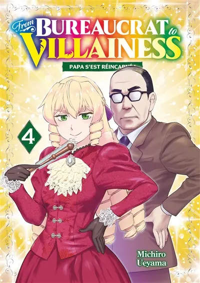 From bureaucrat to villainess : papa s'est réincarné !. Vol. 4