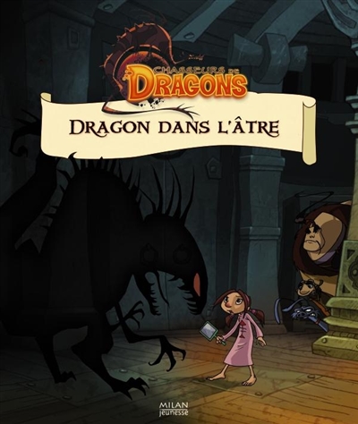 Chasseurs de dragons: dragon dans l'âtre