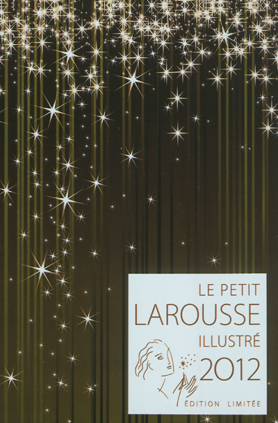 Le petit Larousse illustré 2012 : édition limitée