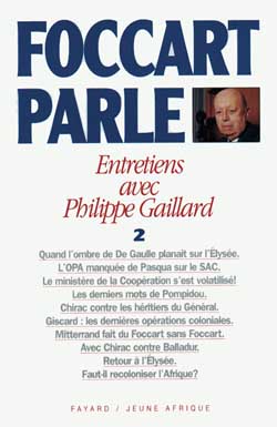 Foccart parle : entretiens avec Philippe Gaillard. Vol. 2