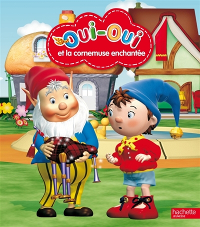 Oui-oui et la cornemuse enchantée