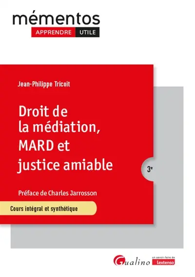 Droit de la médiation, MARD et justice amiable : cours intégral et synthétique