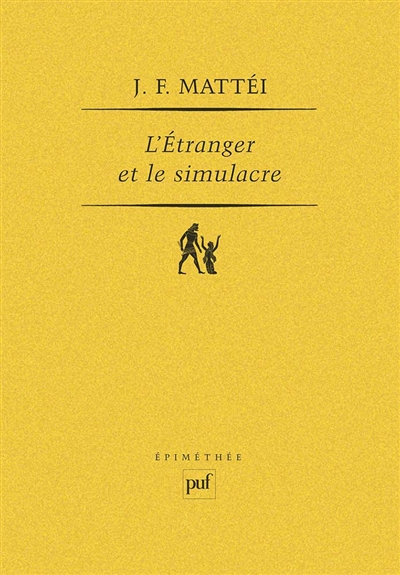 L'Etranger et le simulacre : essai sur la fondation de l'ontologie platonicienne