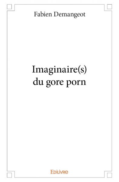 Imaginaire(s) du gore porn