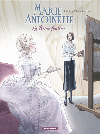 Marie-Antoinette : la reine fantôme