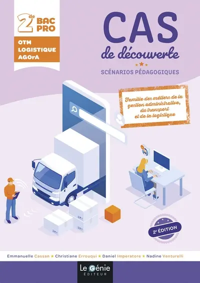 Cas de découverte, scénarios pédagogiques 2de bac pro OTM, logistique, Agora : famille des métiers de la gestion administrative, du transport et de la logistique