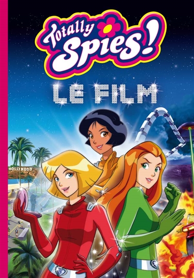 Totally spies : le roman du film