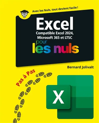 Excel 2024 pas à pas pour les nuls : compatible Excel 2024, Microsoft 365 et LTSC