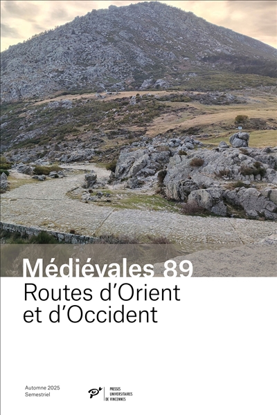 Médiévales, n° 89. Routes d'Orient et d'Occident