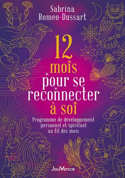 12 mois pour se reconnecter à soi : programme de développement personnel et spirituel au fil des mois