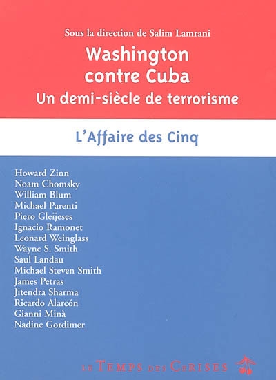 Washington contre Cuba : un demi-siècle de terrorisme : l'affaire des cinq