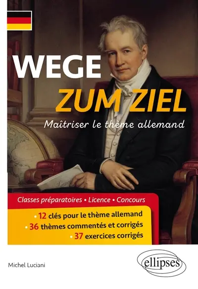 Wege zum Ziel : maîtriser le thème allemand