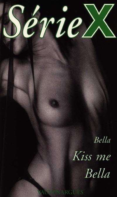Kiss me Bella