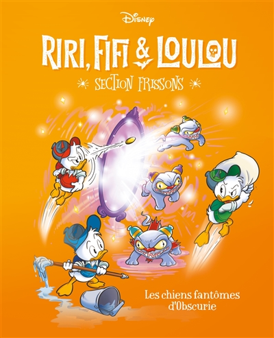 Riri, Fifi & Loulou : section frissons. Vol. 5. Les chiens fantômes d'Obscurie