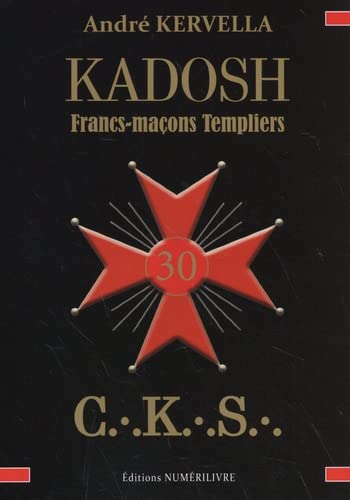 Kadosh : francs-maçons templiers