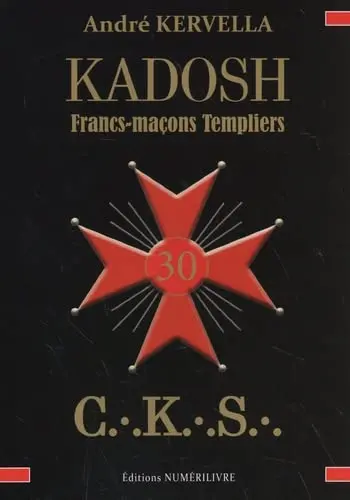 Kadosh : francs-maçons templiers
