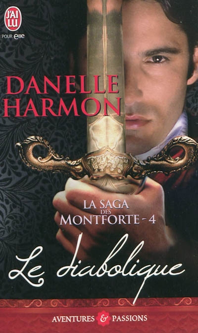 La saga des Montforte. Vol. 4. Le diabolique