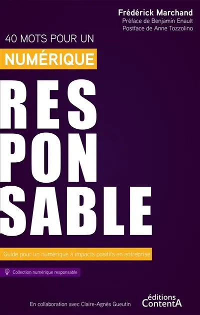 40 mots pour un numérique responsable : guide pour un numérique à impacts positifs en entreprise