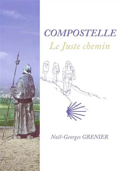 COMPOSTELLE : LE JUSTE CHEMIN