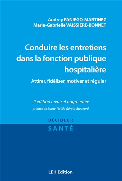 Conduire les entretiens dans la fonction publique hospitalière : attirer, fidéliser, motiver et réguler