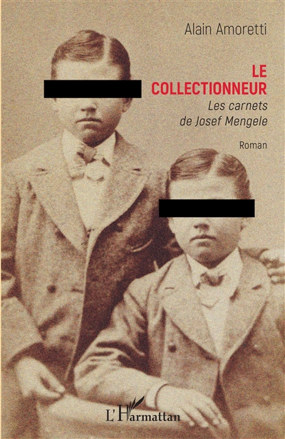 Le collectionneur : les carnets de Josef Mengele