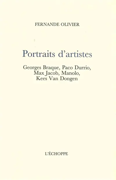 Portraits d'artistes : Georges Braque, Paco Durrio, Max Jacob, Manolo, Kees Van Dongen