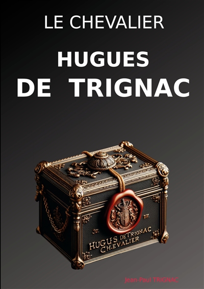 Le chevalier Hugues de Trignac