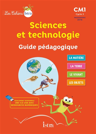 Sciences et technologie CM1, cycle 3 : programmes 2016 : guide pédagogique