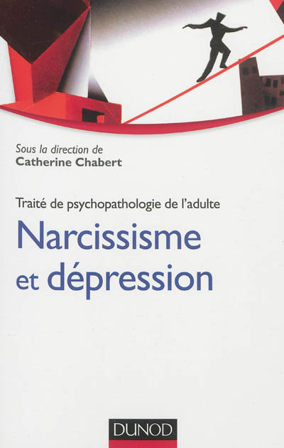 Traité de psychopathologie de l'adulte. Vol. 2. Narcissisme et dépression