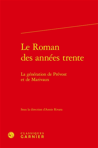 Le roman des années trente : la génération de Prévost et de Marivaux