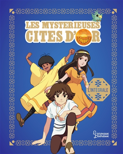 Les mystérieuses cités d'or : l'intégrale