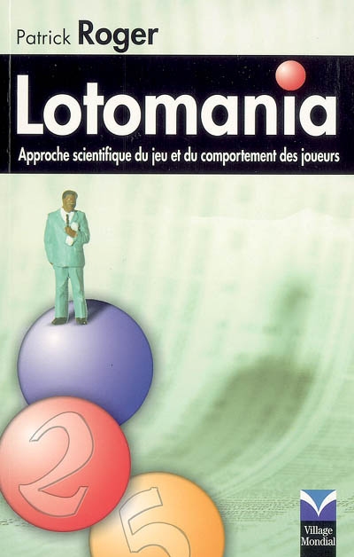 Lotomania : approche scientifique du jeu et du comportement des joueurs