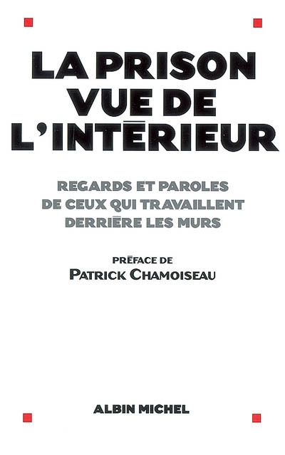 La prison vue de l'intérieur : regards et paroles de ceux qui travaillent derrière les murs