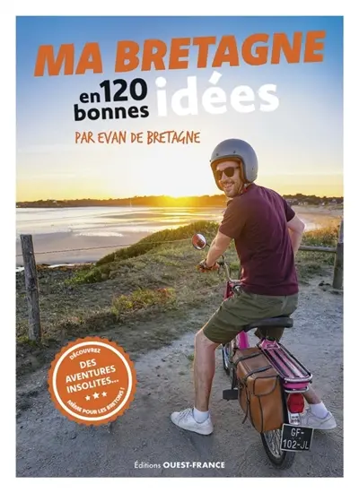 Ma Bretagne en 120 bonnes idées : découvrez des aventures insolites... même pour les Bretons ! Ma Bretagne en 120 bonnes idées : découvrez des aventures insolites... même pour les Bretons !