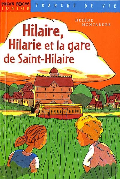 Hilaire, Hilarie et la gare de Saint Hilaire