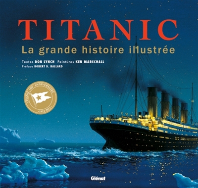 Titanic : la grande histoire illustrée