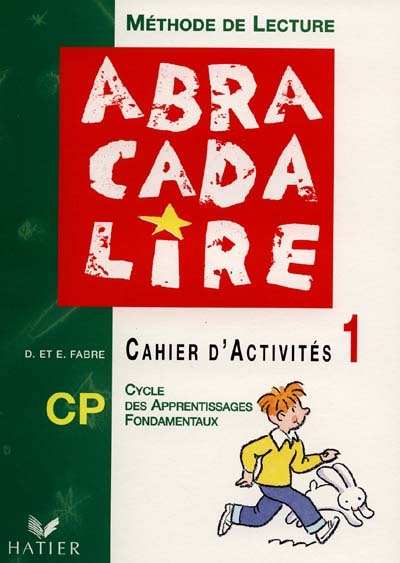 Abracadalire : lecture, cahier d'activités CP. Vol. 1