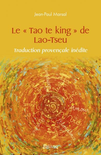 Le " tao te king " de lao tseu : traduction provençale inédite