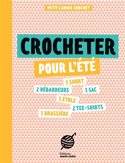 Crocheter pour l'été : petit cahier crochet