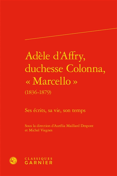 Adèle d'Affry, duchesse Colonna, Marcello : 1836-1879 : ses écrits, sa vie, son temps