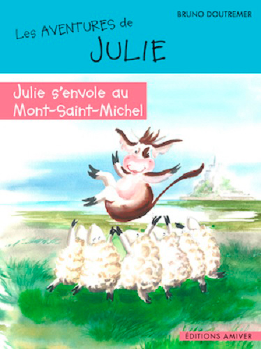 Les aventures de Julie. Julie s'envole au Mont-Saint-Michel
