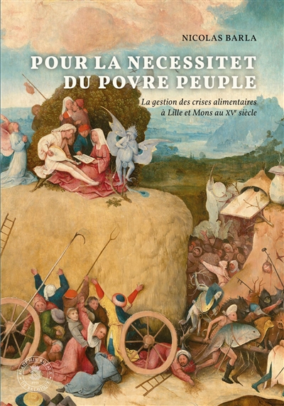 Pour la necessitet du povre peuple : la gestion des crises alimentaires à Lille et Mons au XVe siècle