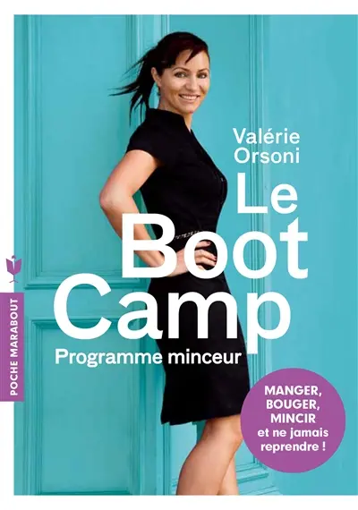 Le bootcamp : programme minceur : 1 phase pour nettoyer son corps, 1 phase pour perdre du poids, 1 phase pour accélérer, 1 phase pour ne jamais regagner