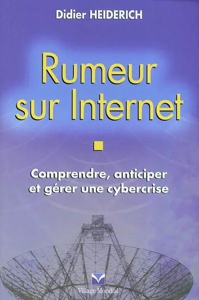Rumeur sur Internet : comprendre, anticiper et gérer les cybercrises